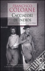 Cacciatori di Indios libro