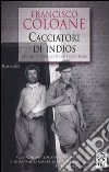 Cacciatori di Indios libro