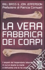 La vera fabbrica dei corpi