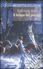 Il tempo dei presagi. La saga di Deverry libro