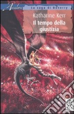 Il tempo della giustizia. La saga di Deverry libro