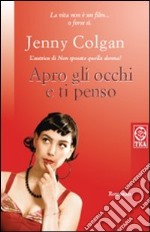 Apro gli occhi e ti penso libro