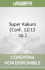 Super Kakuro (Conf. 12/13 cp.) libro