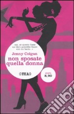 Non sposate quella donna! libro usato