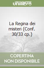 La Regina dei misteri (Conf. 30/33 cp.) libro