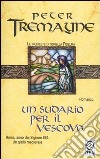 Un sudario per il vescovo. Le inchieste di sorella Fidelma libro