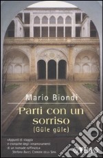 Parti con un sorriso (Güle güle) libro