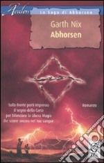 Abhorsen. La saga di Abhorsen (3) libro