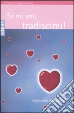 Se mi ami, tradiscimi! libro