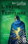 L'erede del templare. Il romanzo delle Crociate libro