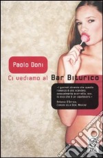 Ci vediamo al Bar Biturico libro