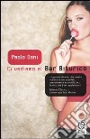 Ci vediamo al Bar Biturico libro