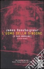 L'uomo della Sindone. (A sua immagine) libro