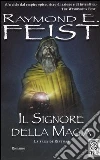 Il signore della magia. La saga di Riftwar. Vol. 1 libro di Feist Raymond E.