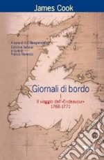 Giornali di bordo nei viaggi d'esplorazione. Vol. 1: Il viaggio dell'«Endeavour» 1768-1771 libro