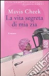 La vita segreta di mia zia libro