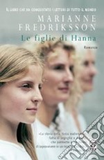 Le figlie di Hanna. Ediz. a caratteri grandi libro