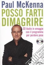 Posso farti dimagrire. Con CD Audio libro