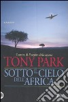 Sotto il cielo dell'Africa libro