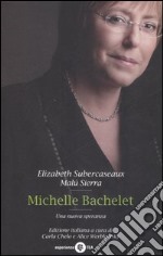 Michelle Bachelet. Una nuova speranza