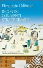 Incontri con menti straordinarie libro