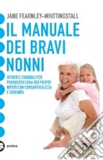 Il manuale dei bravi nonni libro