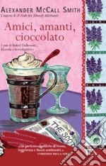 Amici, amanti, cioccolato libro