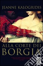 Alla corte dei Borgia libro