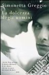 La dolcezza degli uomini libro