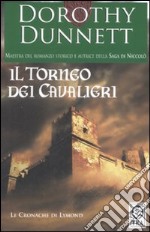 Il torneo dei cavalieri. Le cronache di Lymond libro