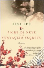 Fiore di neve e il ventaglio segreto libro