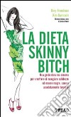 La dieta skinny bitch libro