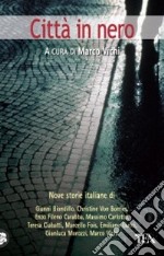 Città in nero. Nove storie italiane libro