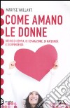 Come amano le donne libro