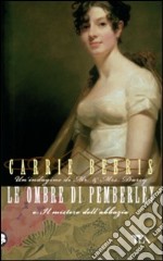 Le ombre di Pemberley o Il mistero dell'abbazia libro