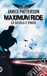 La scuola è finita. Maximum Ride libro