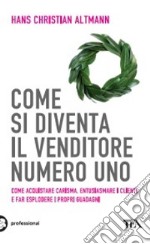 Come si diventa il venditore numero uno