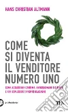 Come si diventa il venditore numero uno libro
