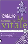 La comunicazione vitale. Usare l'energia per trasformare i conflitti in relazioni: con noi stessi, gli altri e l'ambiente. Con CD Audio libro