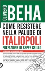 Come resistere nella palude di Italiopoli libro