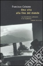 Una vita alla fine del mondo libro