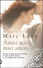 Amici miei, miei amori libro usato