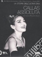 Callas assoluta. La storia dell'ultima diva. DVD libro