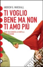 Ti voglio bene ma non ti amo più libro