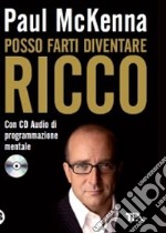 Posso farti diventare ricco. Con CD Audio libro