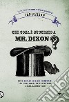 Che cosa è successo a Mr. Dixon? Le storie del Bibliobus di Tundrum libro