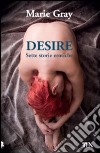 Desire. Sette storie erotiche libro