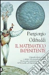 Il matematico impenitente libro