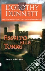 Assalto alla torre. Le cronache di Lymond libro