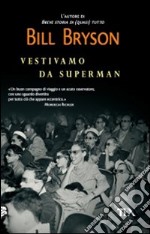 Vestivamo da Superman libro